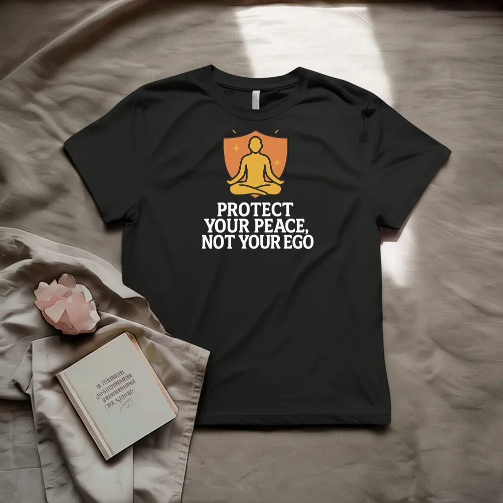 Protect your peace not your ego T-Shirt