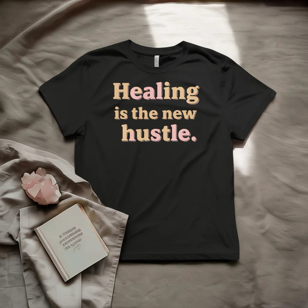 Healing is the new hustle T-Shirt