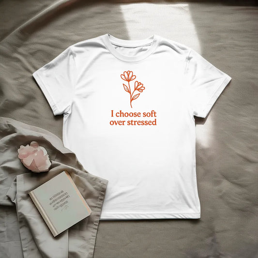 I choose soft over stressed T-Shirt