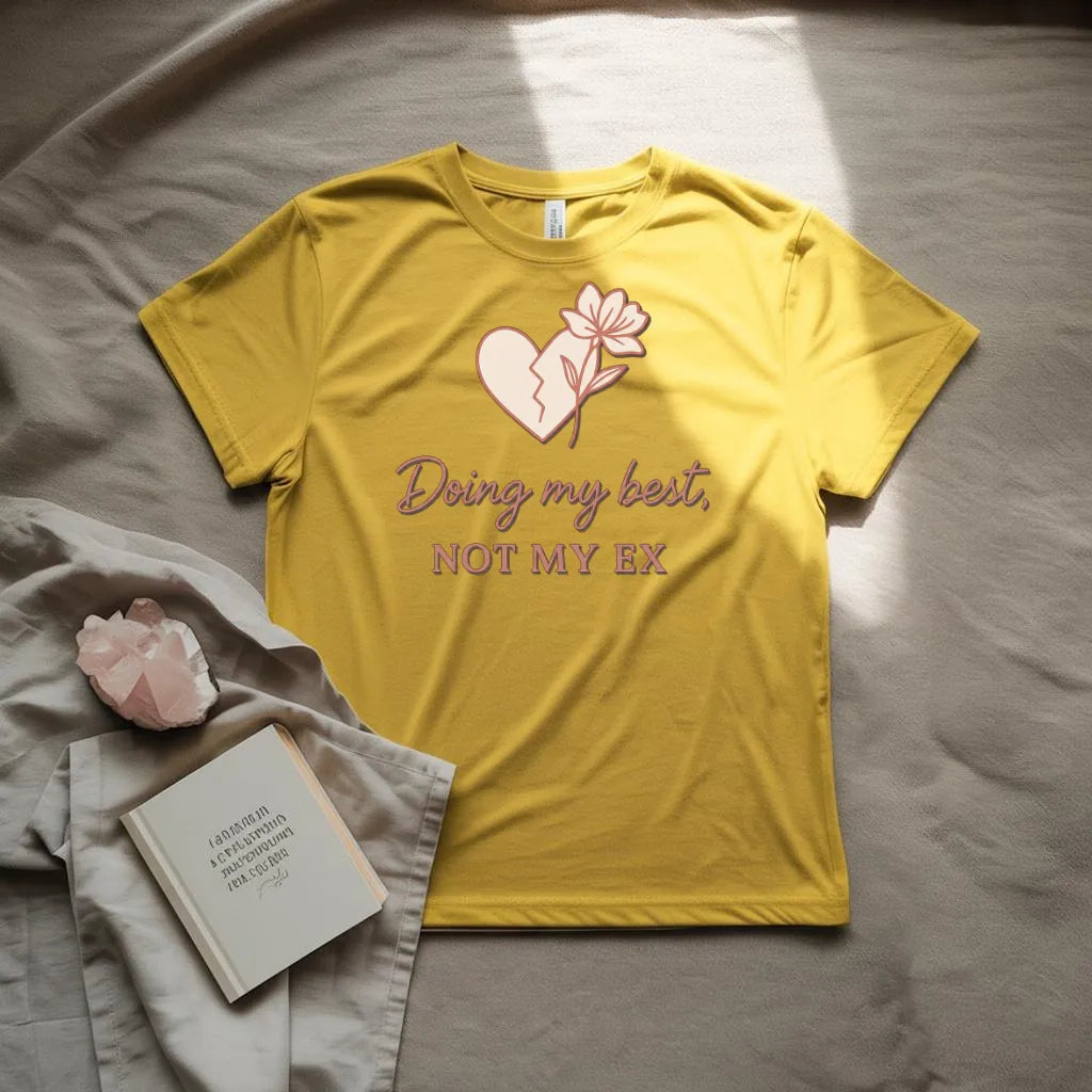 Doing my best Not my Ex T-Shirt