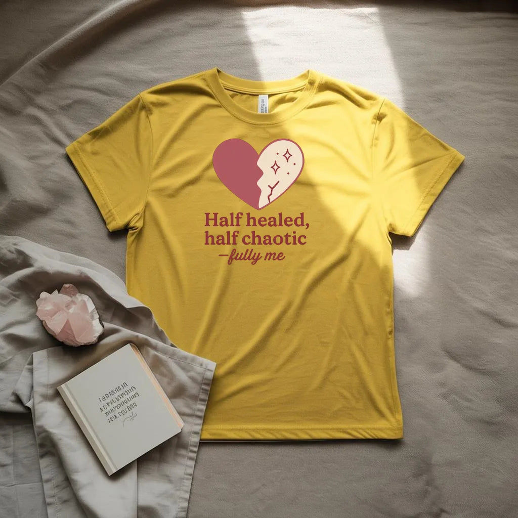 Half Healed Half Chaotic T-Shirt