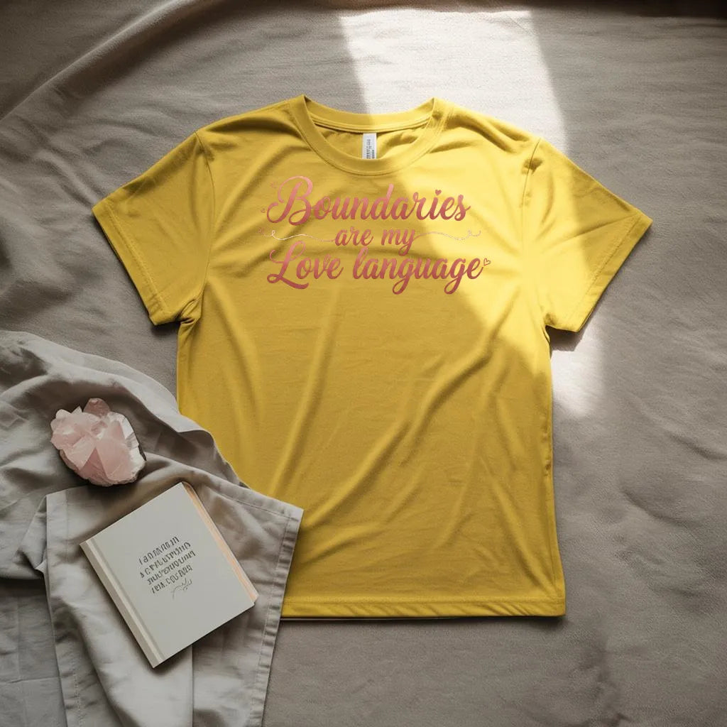 Boundaries are my Love  Language T-shirt