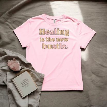 Healing is the new hustle T-Shirt