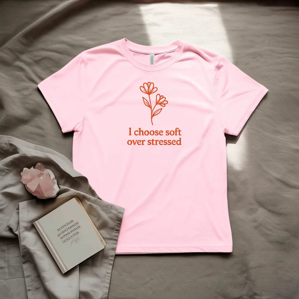 I choose soft over stressed T-Shirt
