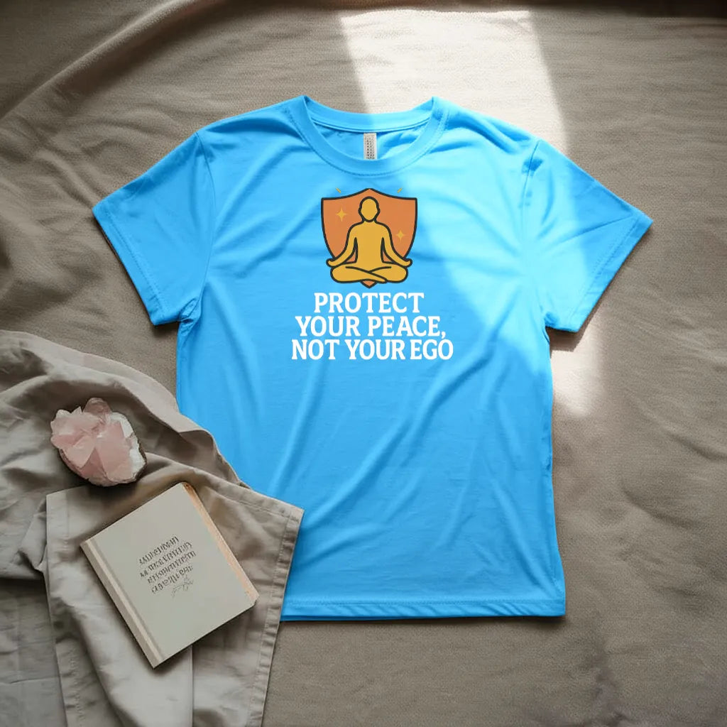 Protect your peace not your ego T-Shirt