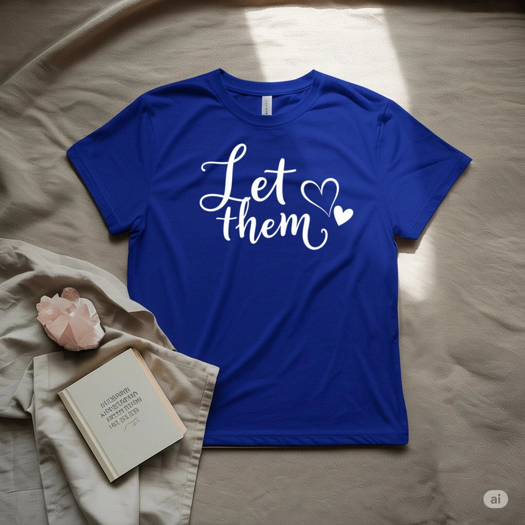 Let them❤️ T-Shirt