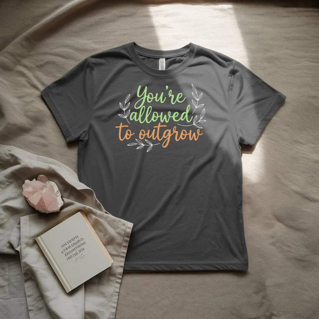 You are allowed to outgrow T-Shirt