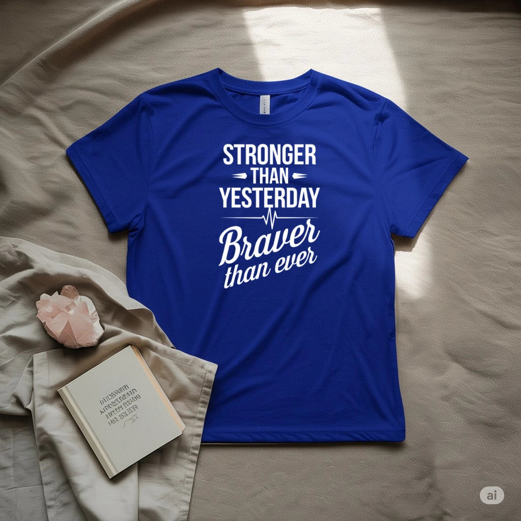 Stronger than Yesterday T-Shirt
