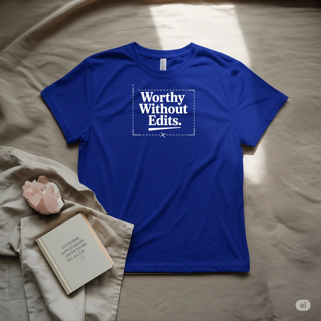 Worthy without edits T-Shirt