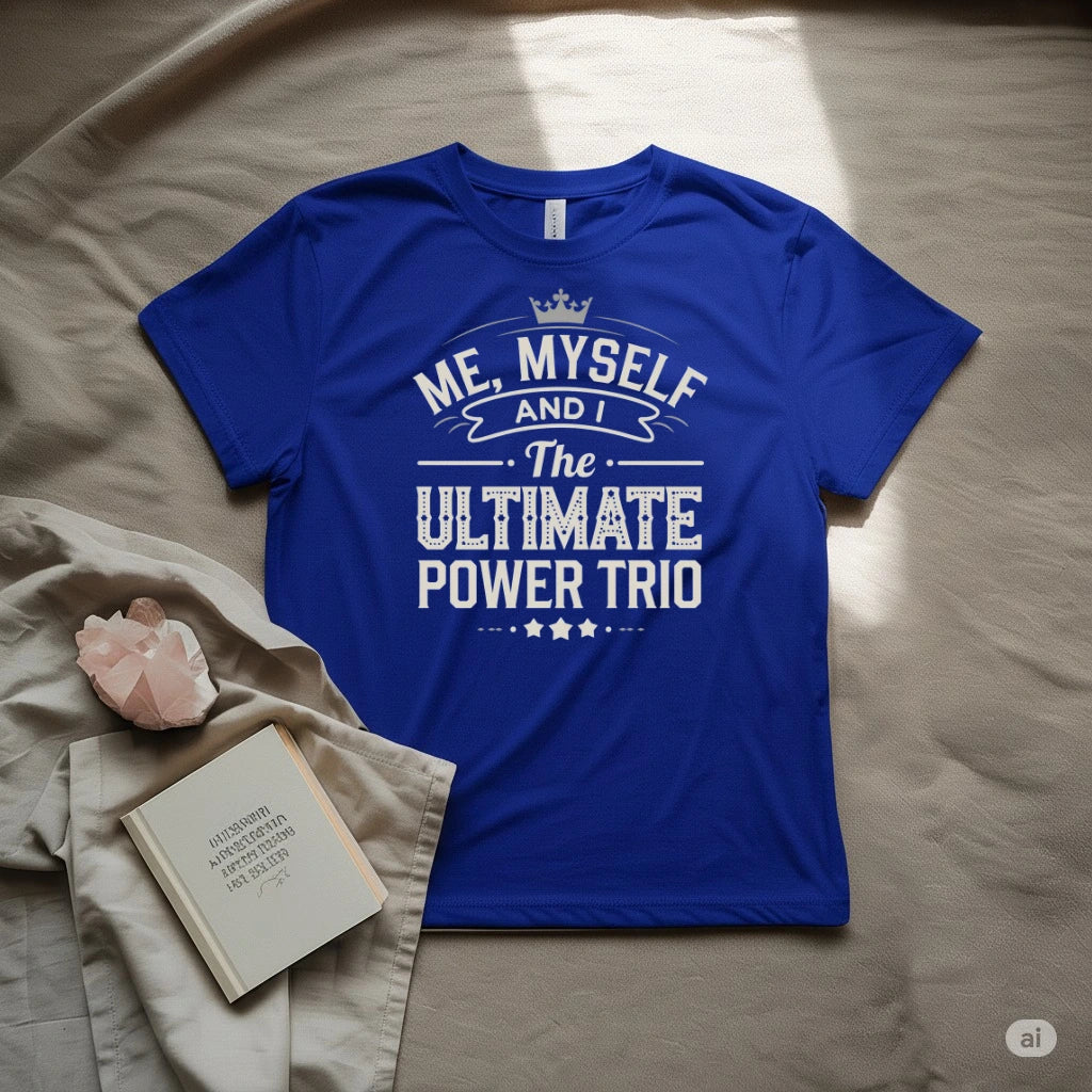 Me, Myself and I ULTIMATE trio  T-Shirt