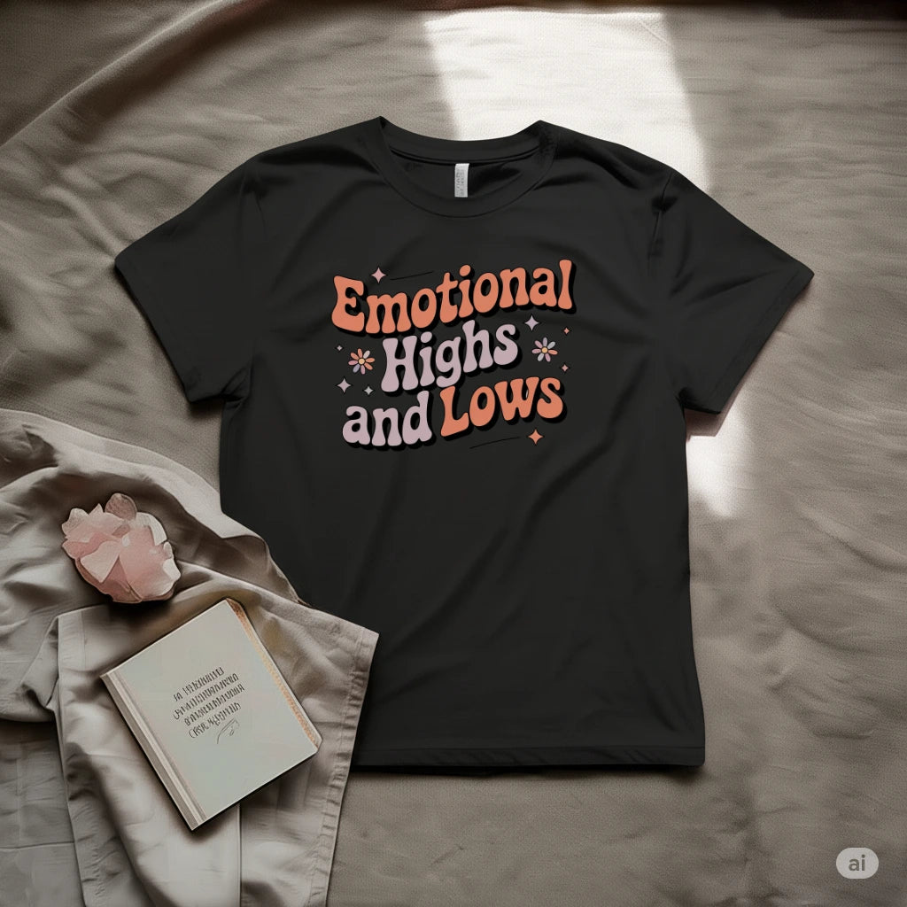 Emotional Highs and Lows T-Shirt