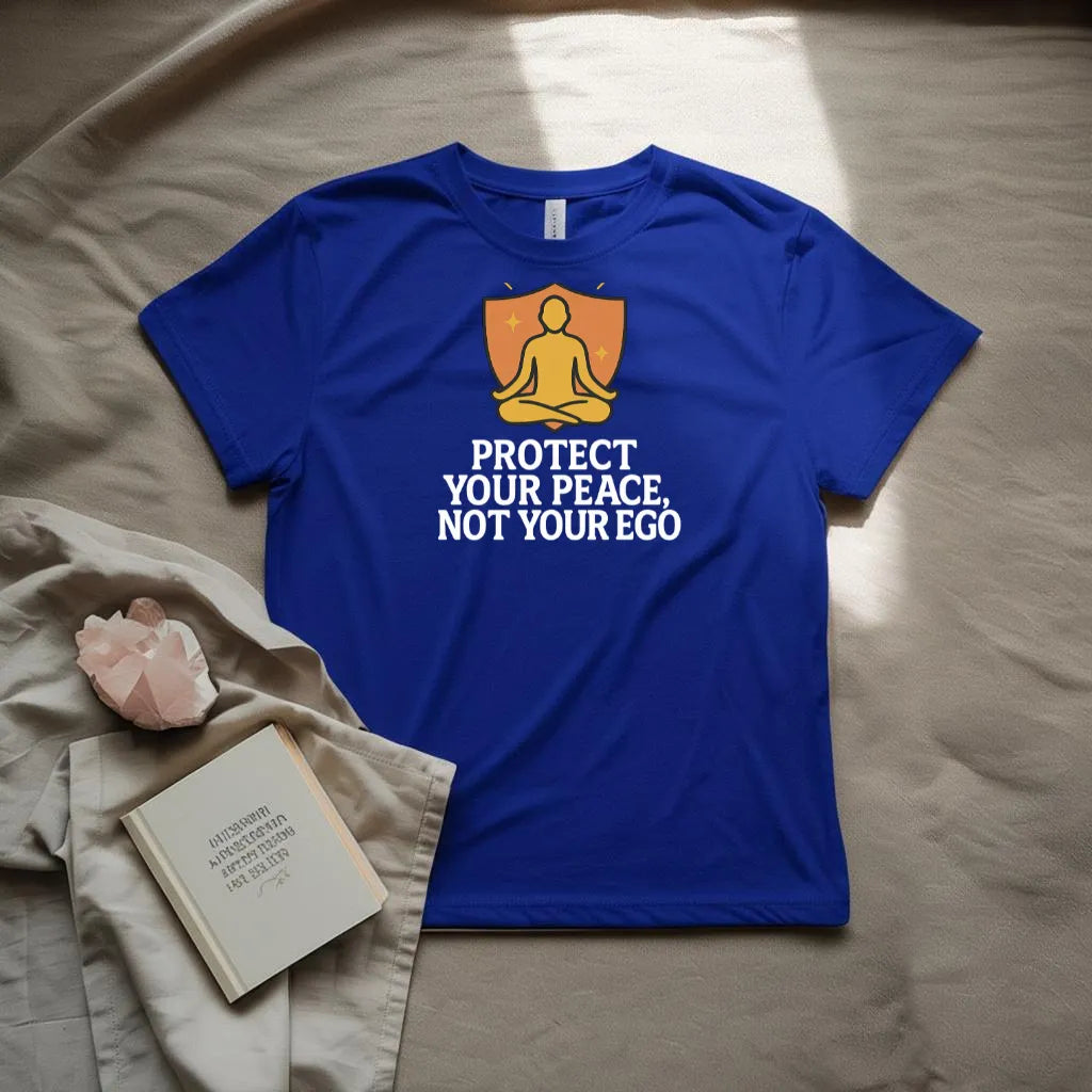 Protect your peace not your ego T-Shirt