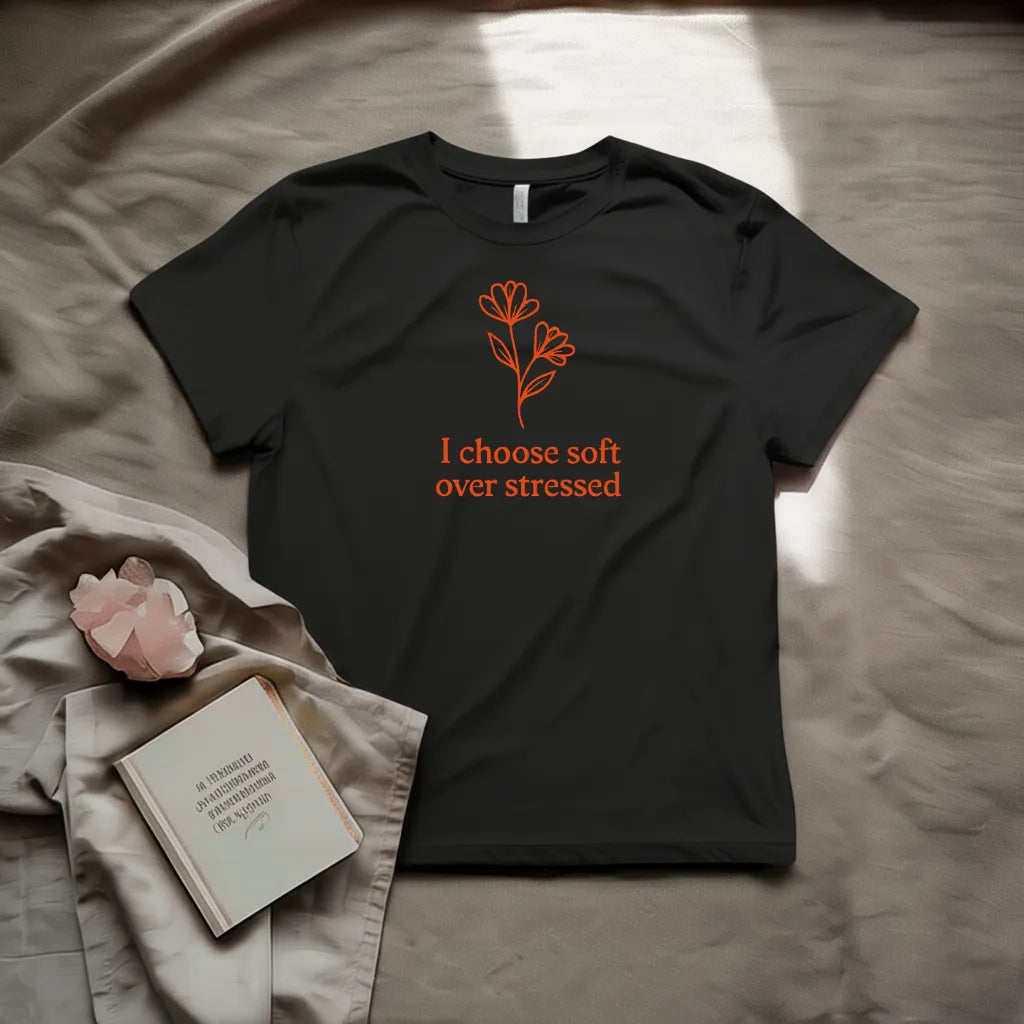 I choose soft over stressed T-Shirt