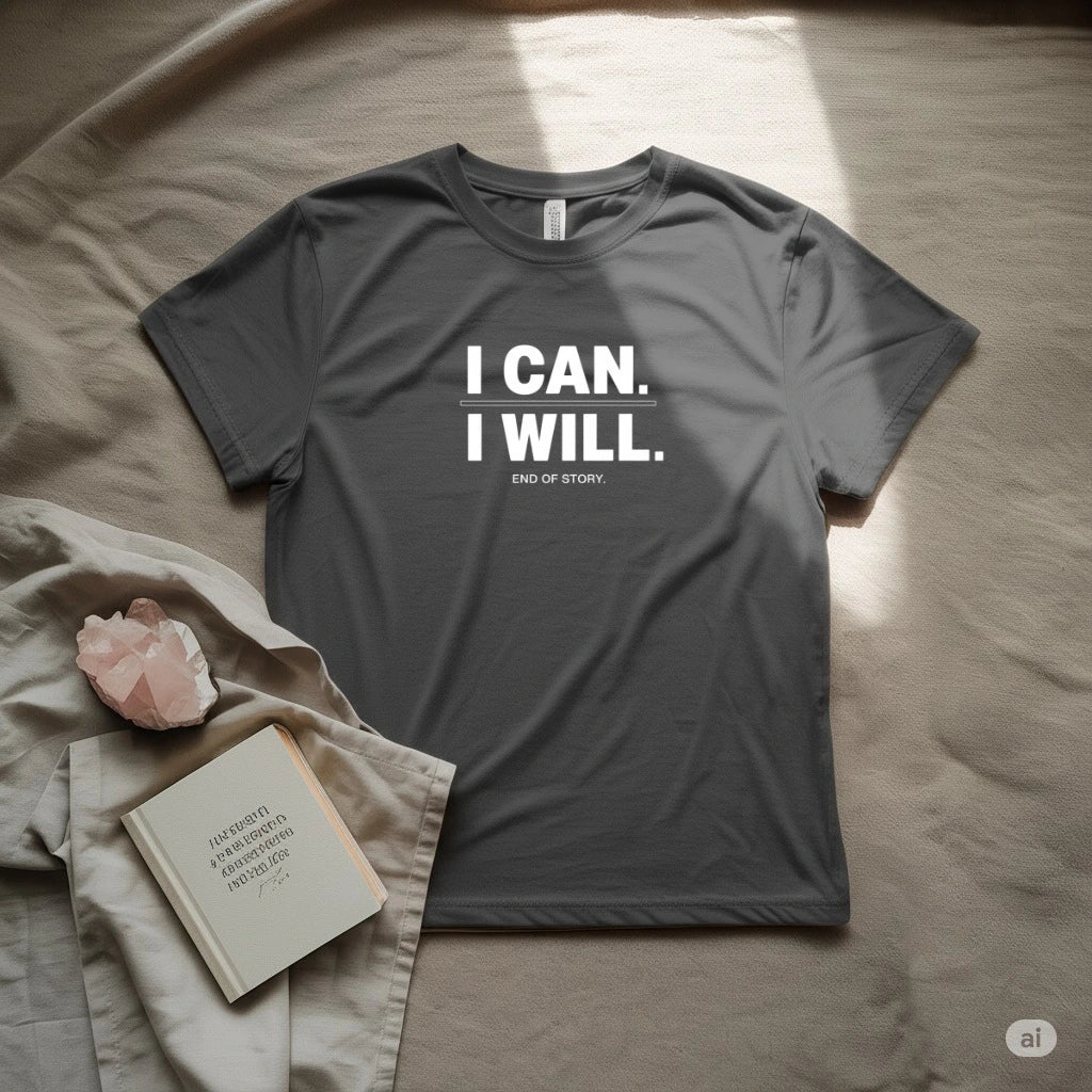 I can I will T-Shirt