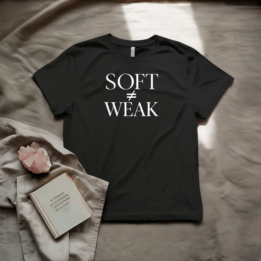 Soft not equal to weakT-shirt