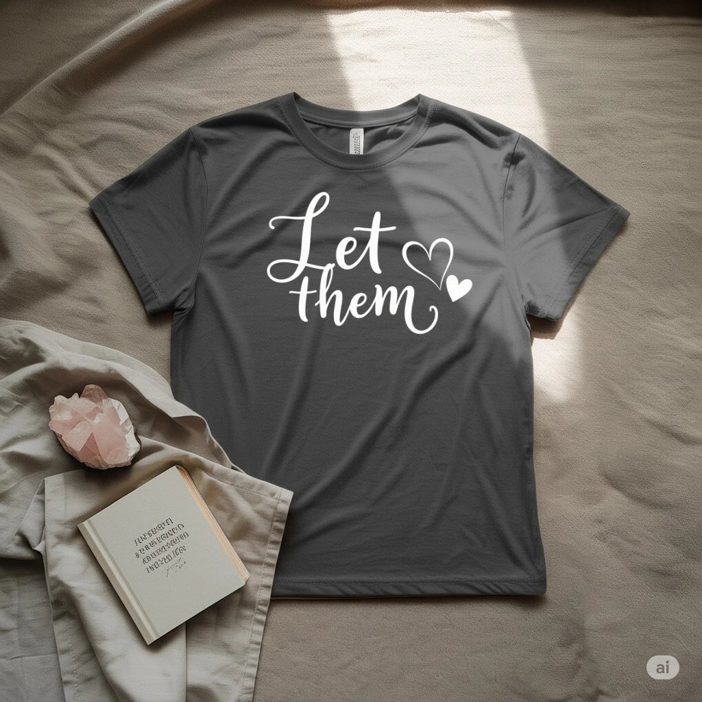 Let them❤️ T-Shirt