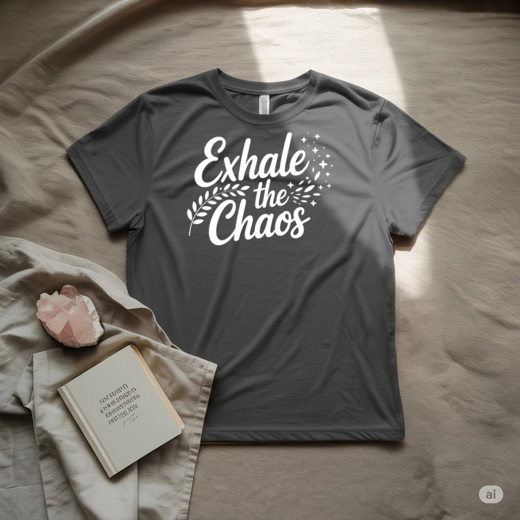 Exhale The Chaos T-Shirt